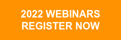 2022 WEBINARS REGISTER NOW